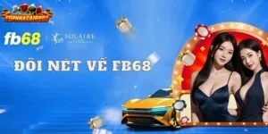 Đôi nét về nhà cái FB68